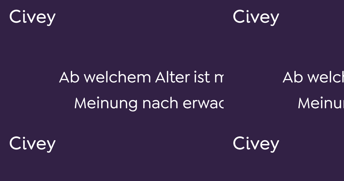 CiveyUmfrage Ab welchem Alter ist man Ihrer Meinung nach erwachsen?