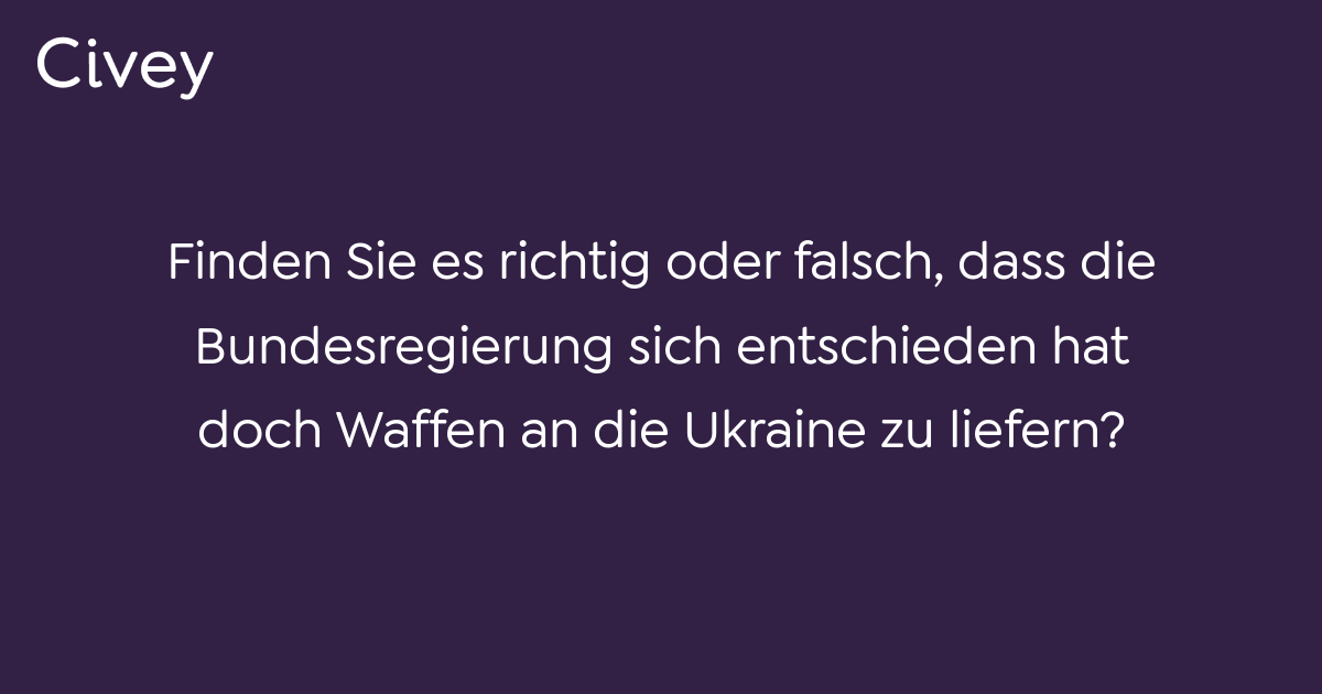 Civey-Umfrage: Finden Sie Es Richtig Oder Falsch, Dass Die ...