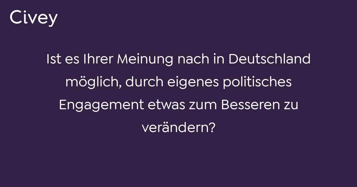 Civey-Umfrage: Ist Es Ihrer Meinung Nach In Deutschland Möglich, Durch ...