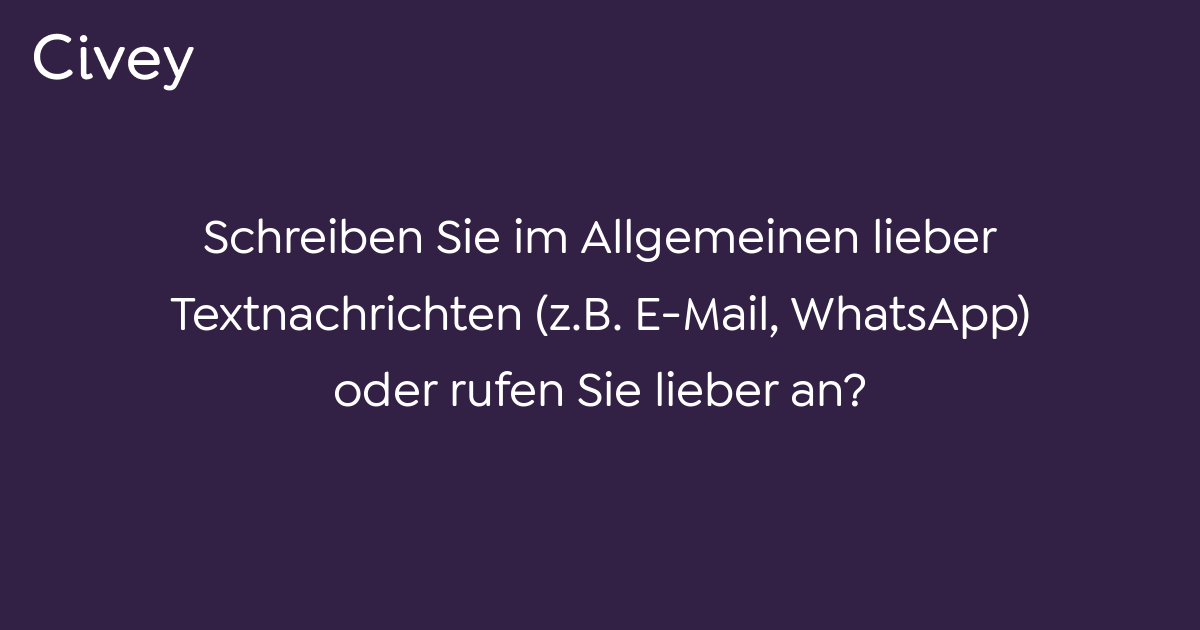 Civey-Umfrage: Schreiben Sie Im Allgemeinen Lieber Textnachrichten (z.B ...