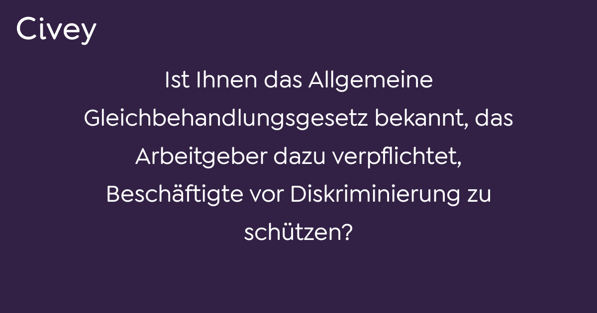 Civey Umfrage Ist Ihnen Das Allgemeine Gleichbehandlungsgesetz Bekannt