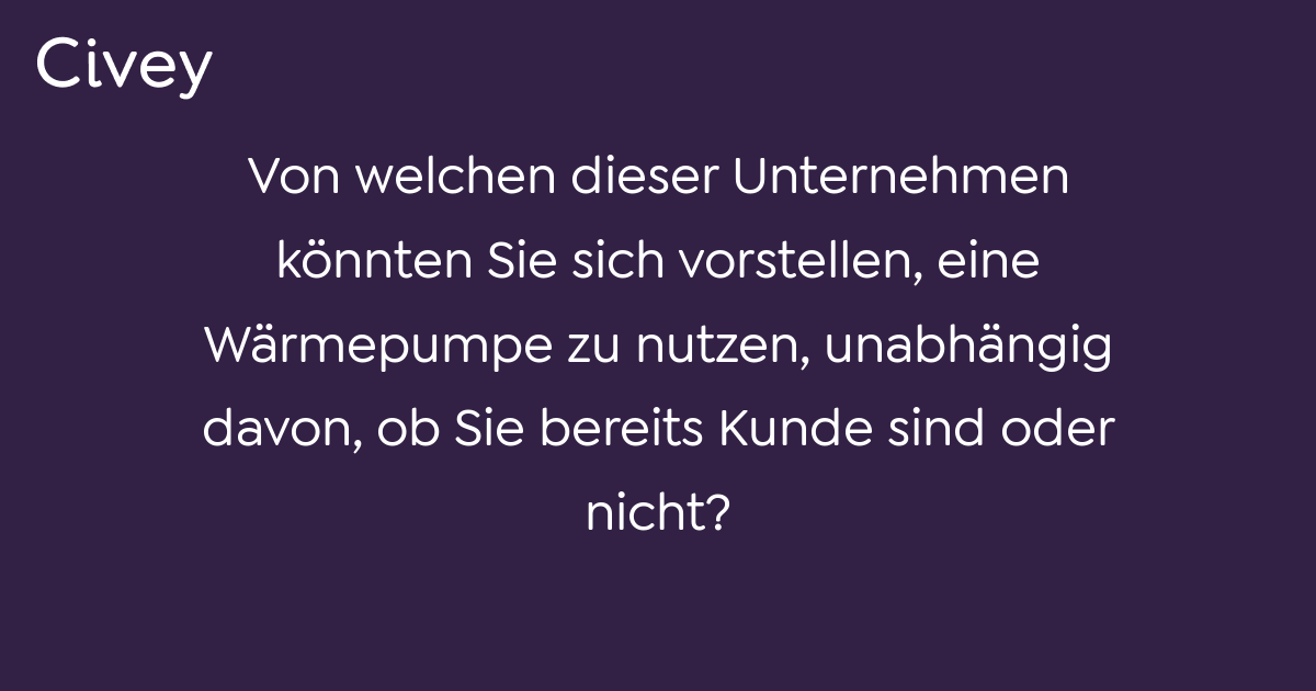 Civey Umfrage Von welchen dieser Unternehmen könnten Sie sich