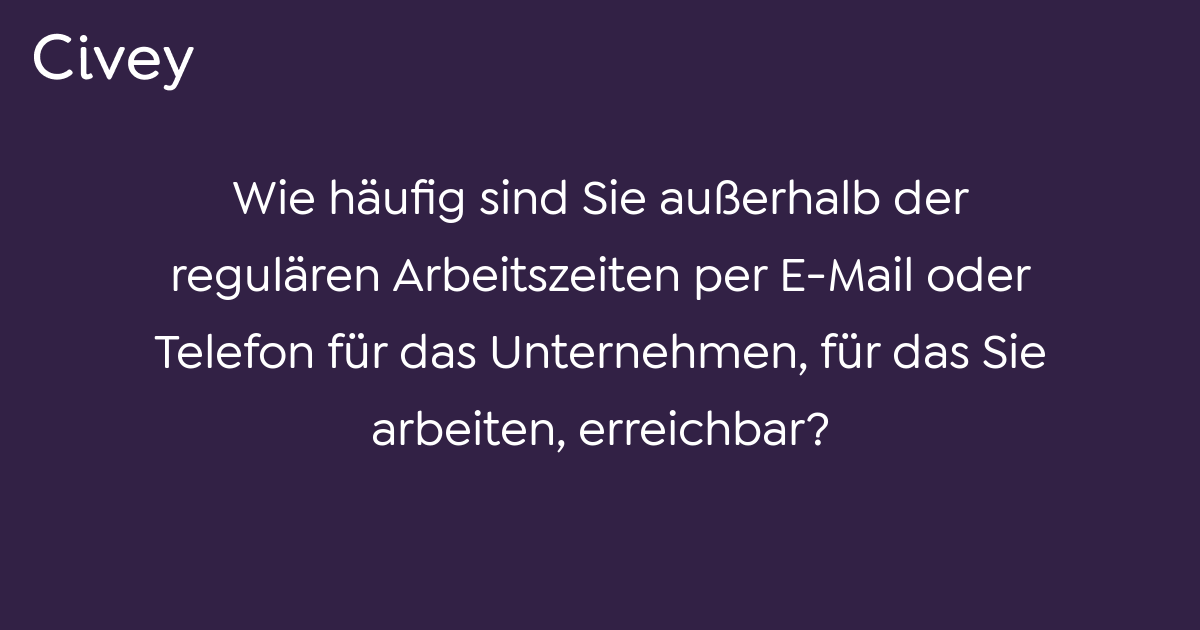 Civey Umfrage Wie häufig sind Sie außerhalb der regulären